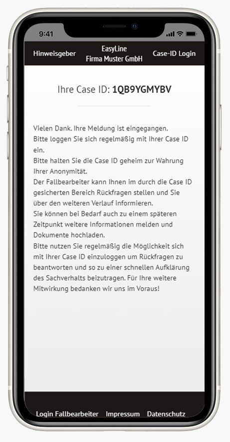 Rückmeldung an den Hinweisgeber mit individueller Case-ID. Rückmeldung an den Hinweisgeber mit individueller Case-ID.